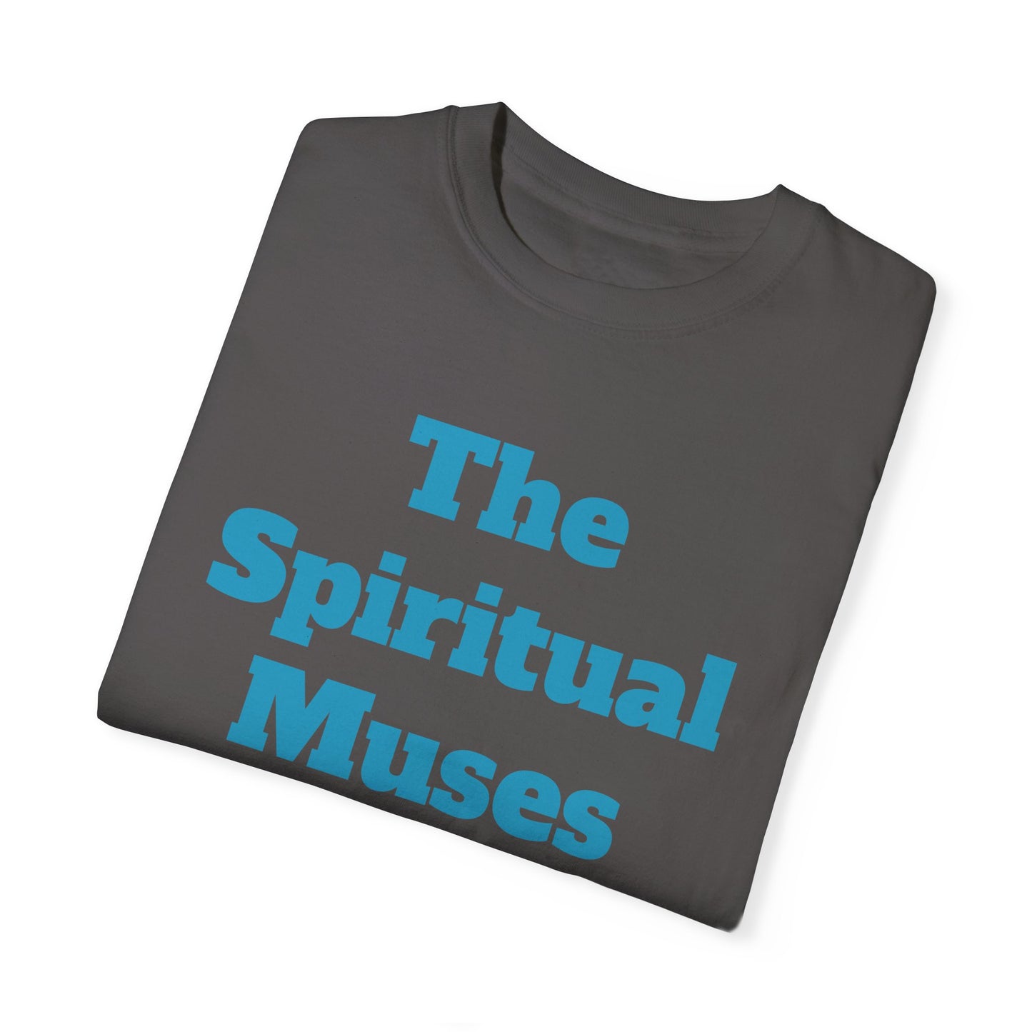 The Spiritual Muses Unisex Garment-Dyed T-Shirt