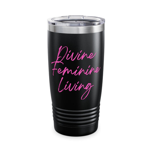 Divine Feminine Living 20oz Tumbler — Inspirational Pink Script Travel Cup