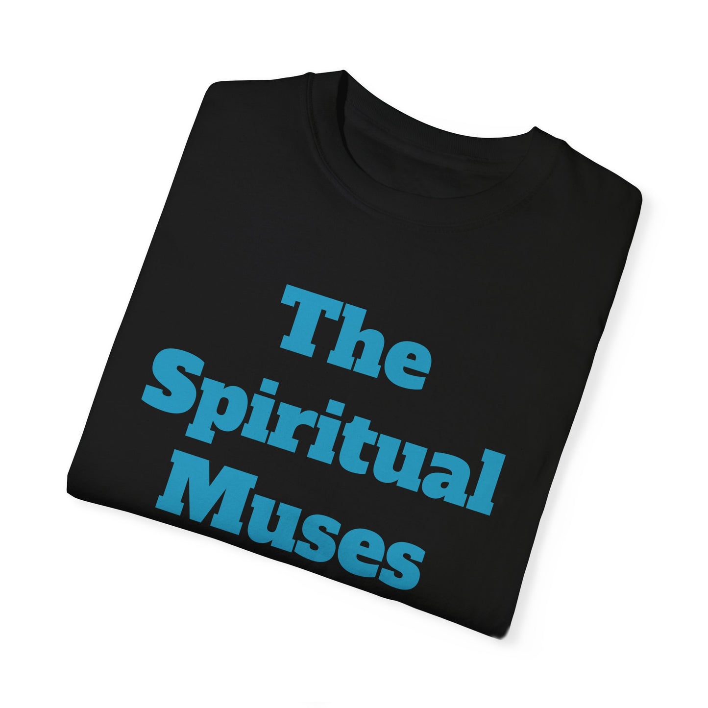 The Spiritual Muses Unisex Garment-Dyed T-Shirt