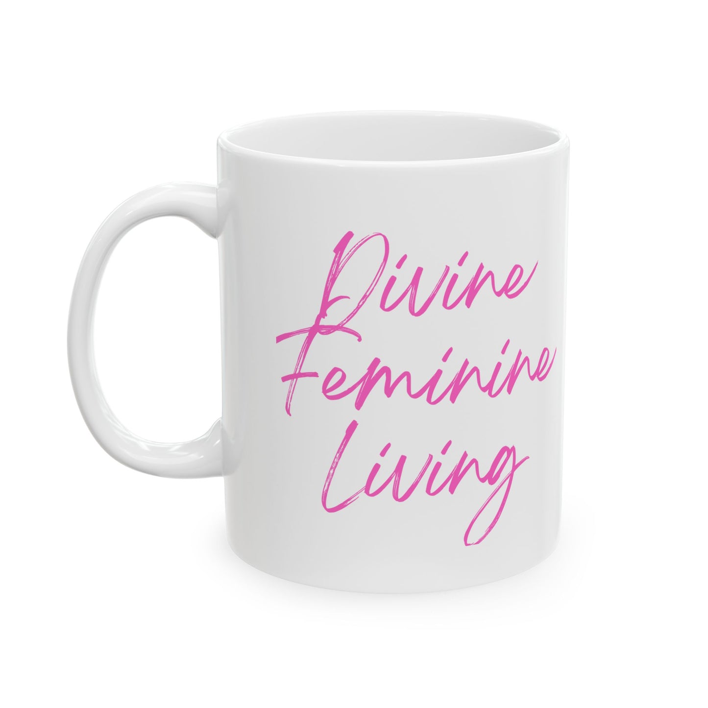 Divine Feminine Living Mug — Pink Script Ceramic Coffee Cup (11oz)