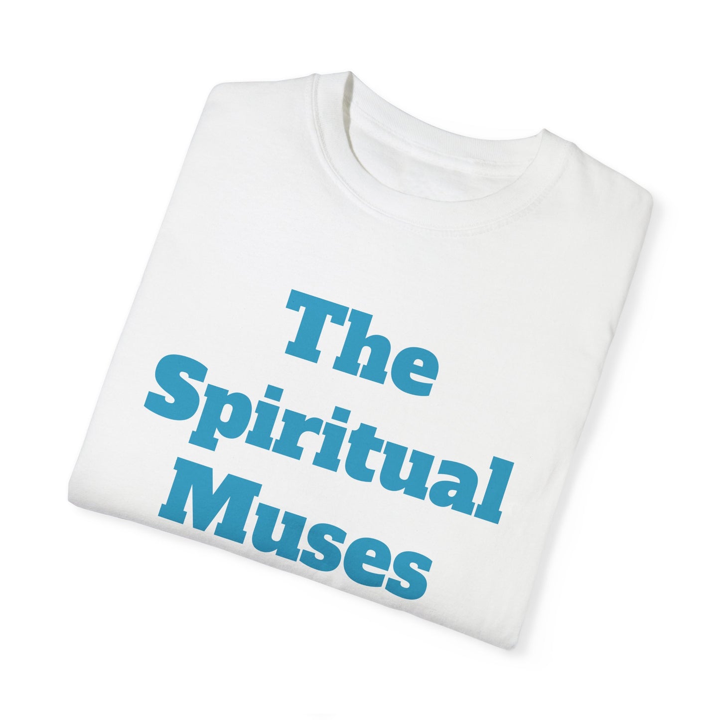 The Spiritual Muses Unisex Garment-Dyed T-Shirt