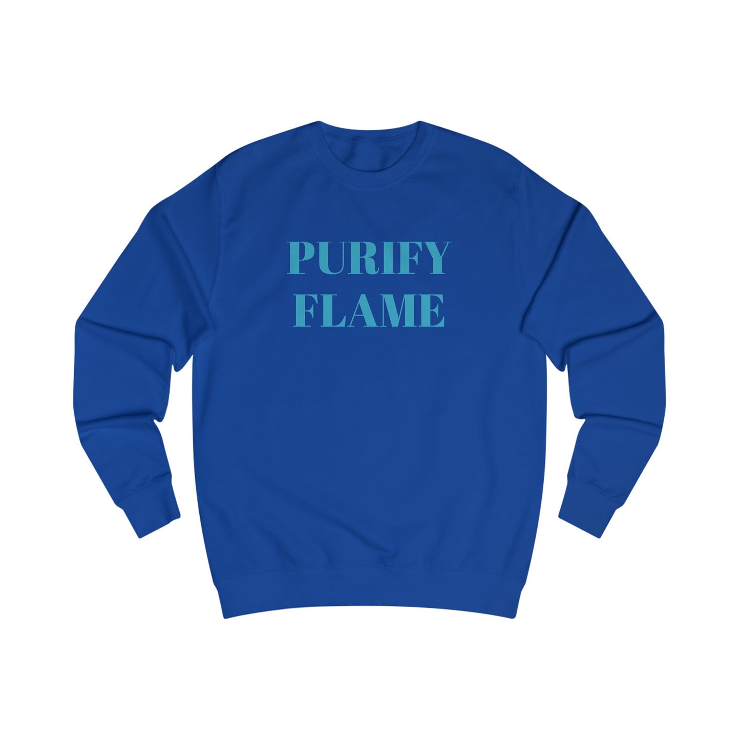 Purify Flame Unisex Sweatshirt