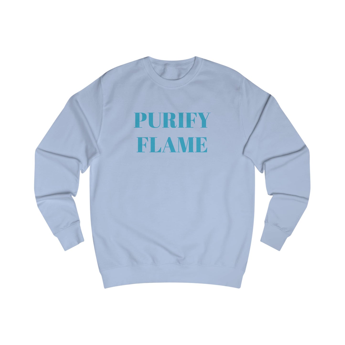 Purify Flame Unisex Sweatshirt